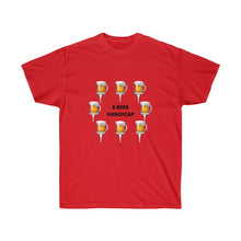Load image into Gallery viewer, 8 Beer Handicap - Unisex Ultra Cotton Tee