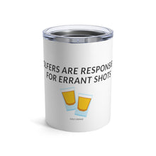 Load image into Gallery viewer, Errant Shots - Tumbler 10oz