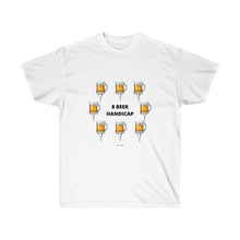 Load image into Gallery viewer, 8 Beer Handicap - Unisex Ultra Cotton Tee