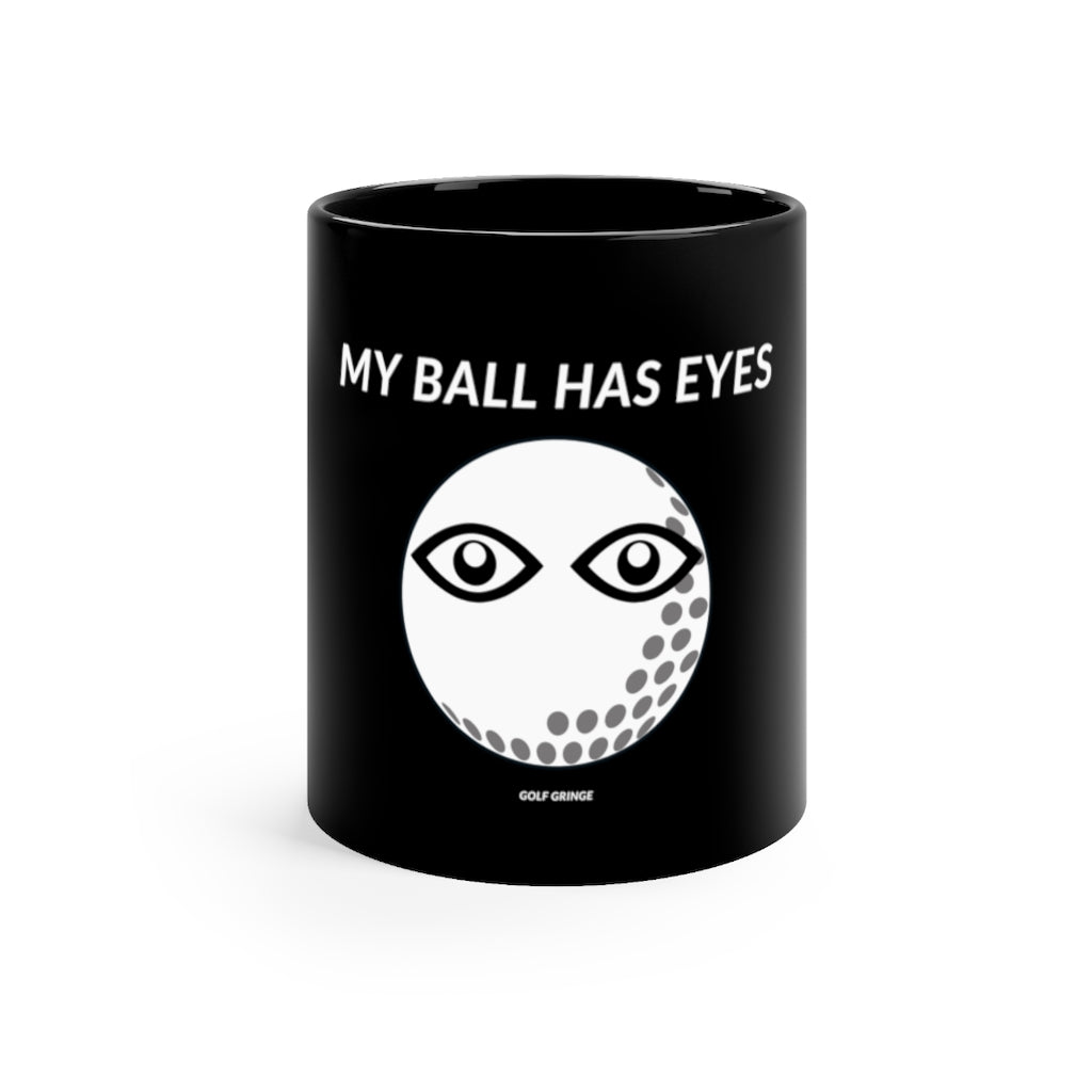 My Ball Has Eyes - Black mug 11oz